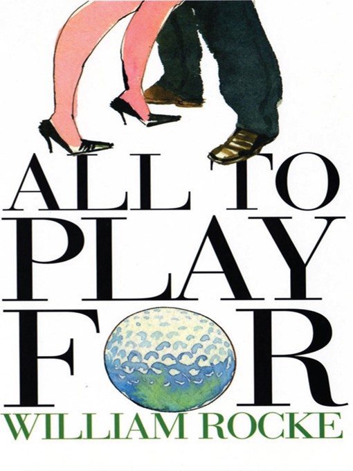 Title details for All to Play For by William Rocke - Available